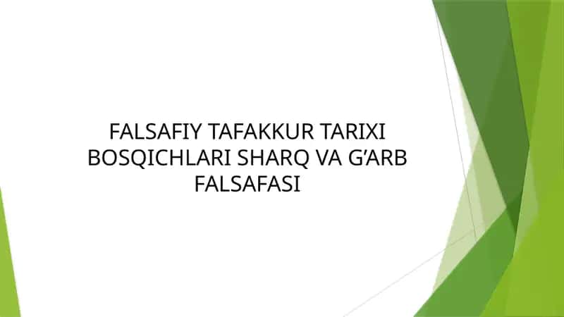 Falsafiy Tafakkur Tarixibosqichlari Sharq va G‘arb Falsafasi 1