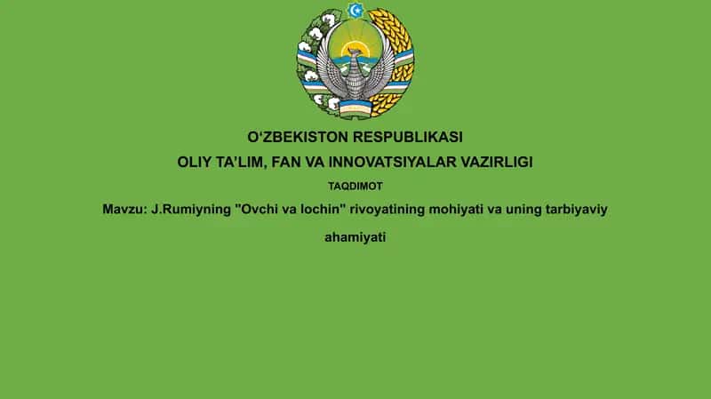 J.Rumiyning"Ovchivalochin"rivoyatiningmohiyativauningtarbiyaviyahamiyati 1