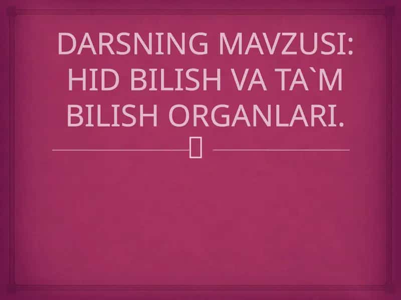 HID BILISH VA TA`M BILISHORGANLARI 1