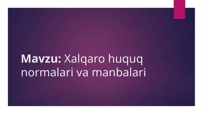 Xalqaro huquq normalari va manbalari 1
