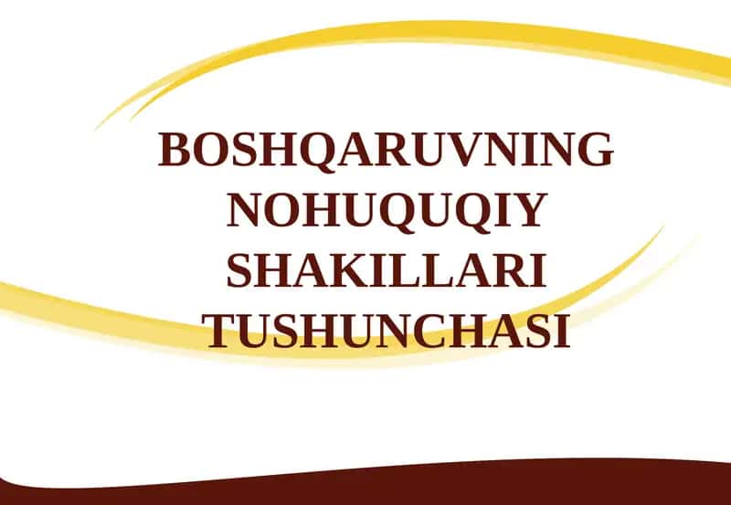 BOSHQARUVNING NOHUQUQIY SHAKILLARI TUSHUNCHASI 1
