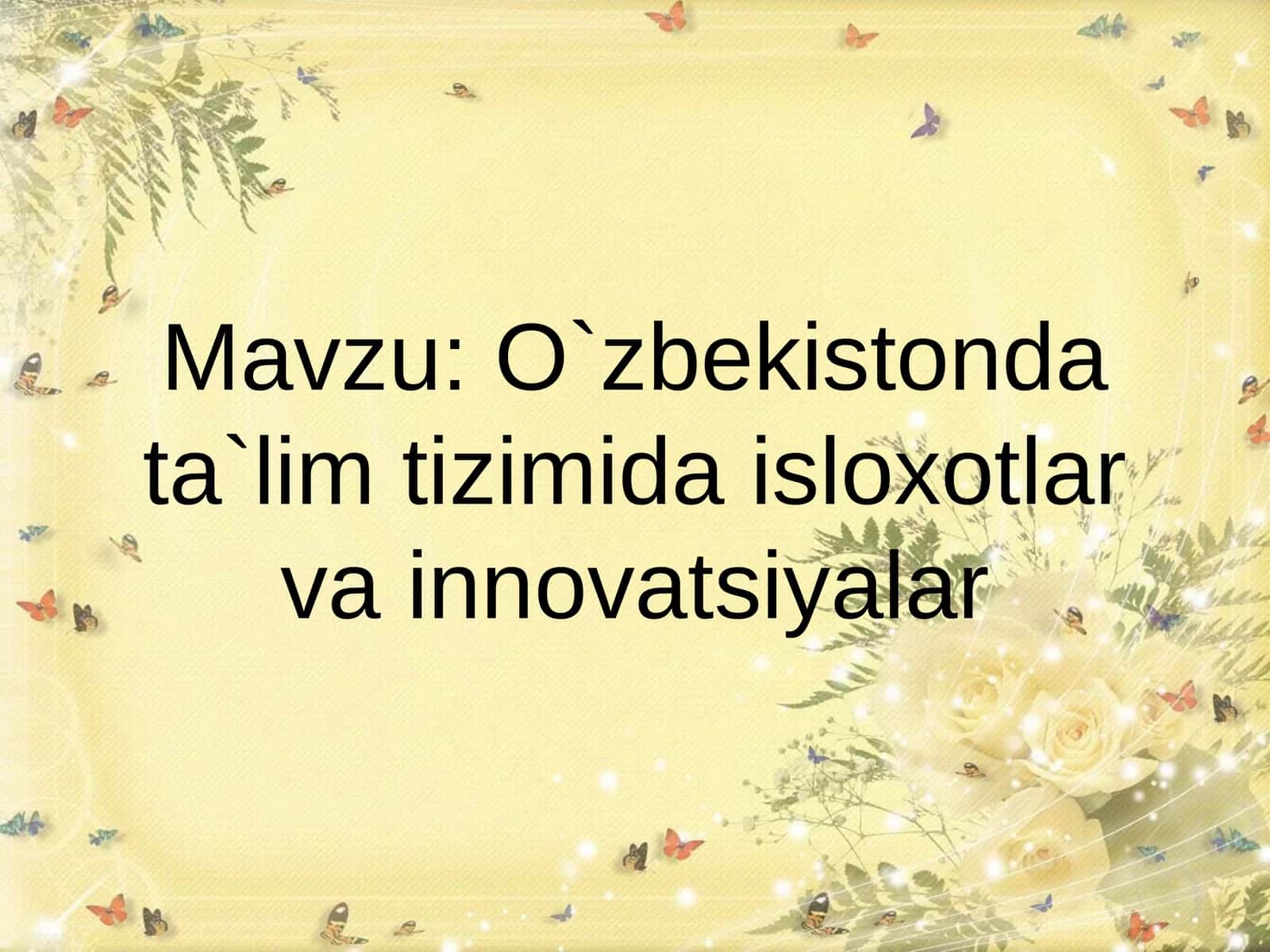 O`zbekistonda ta`lim tizimida isloxotlar vainnovatsiyalar 1