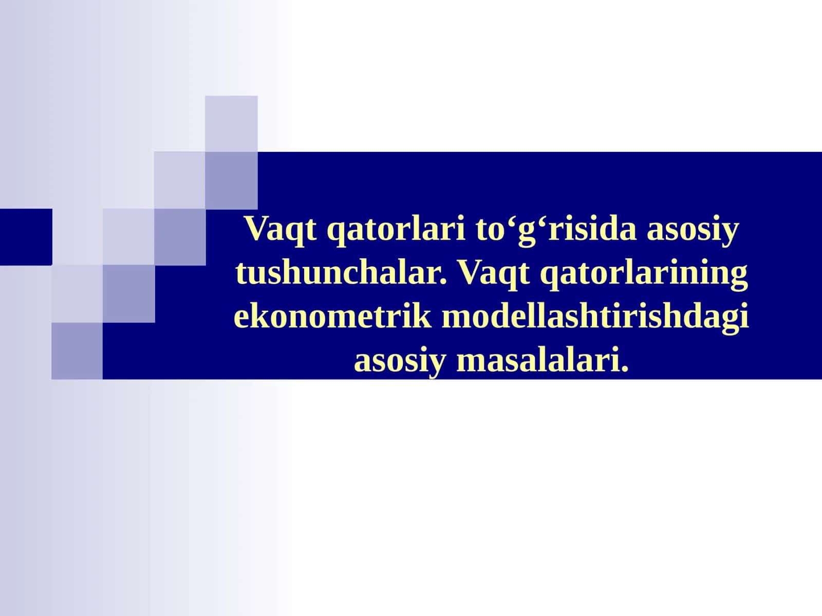 Vaqt qatorlari to‘g‘risida asosiy tushunchalar 1