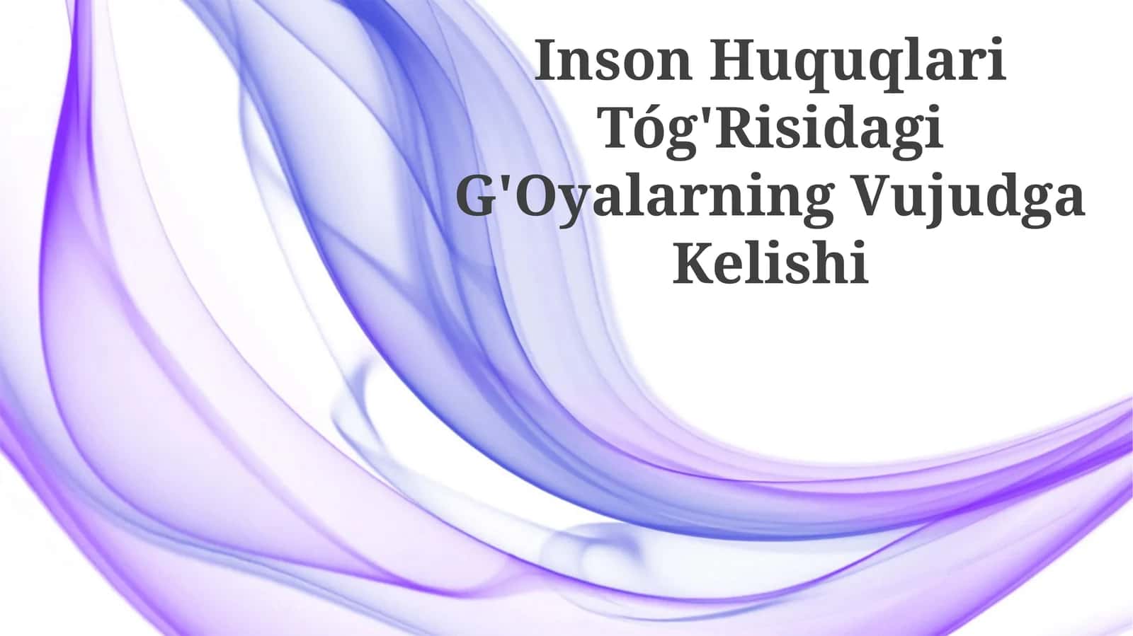 Inson Huquqlari Tóg'Risidagi G'Oyalarning Vujudga Kelishi 1