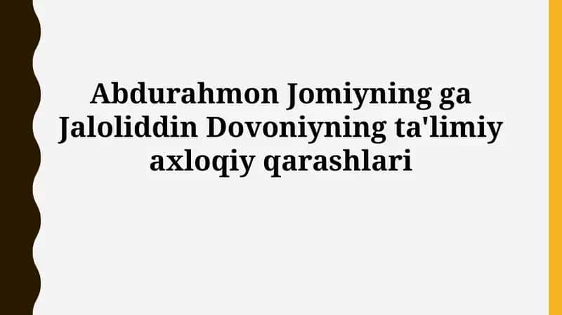 Abdurahmon Jomiyning ga Jaloliddin Dovoniyning ta'limiyaxloqiyqarashlari 1