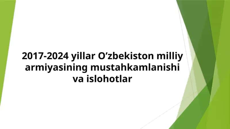 2017-2024 yillar O'zbekiston milliy armiyasining mustahkamlanishi va islohotlar 1