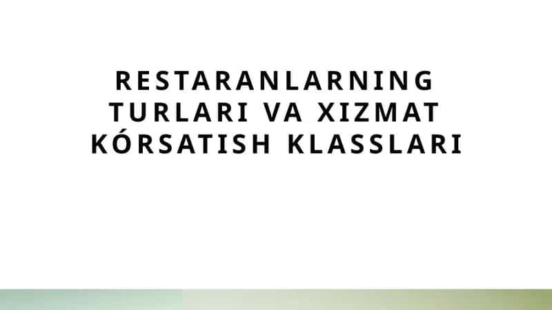 Restoranlarning turlari va xizmat kórsatish klasslari 1
