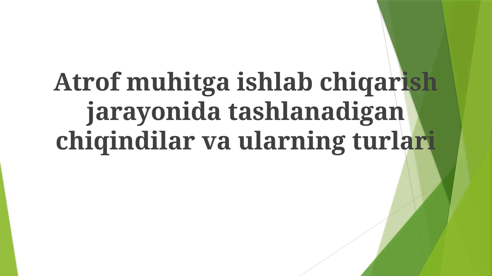Atrofmuhitga ishlab chiqarish jarayonida tashlanadigan chiqindilar va ularning turlari 1