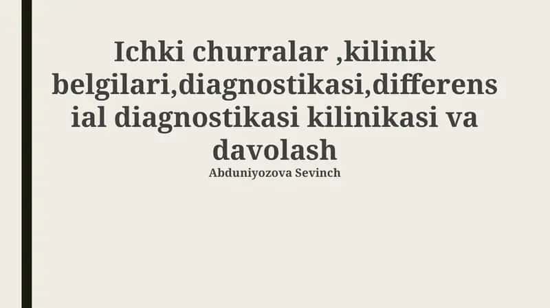 Ichki churralar,kilinik belgilari,diagnostikasi,differensial diagnostikasi kilinikasi va davolash 1