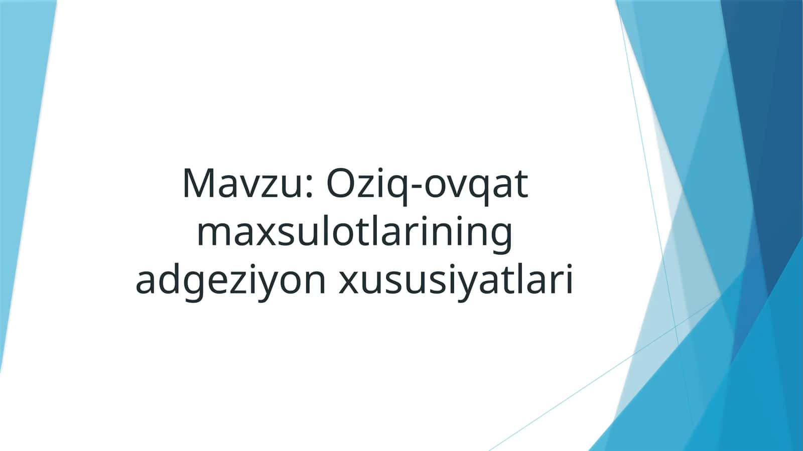 Oziq-ovqat maxsulotlarining adgeziyon xususiyatlari 1