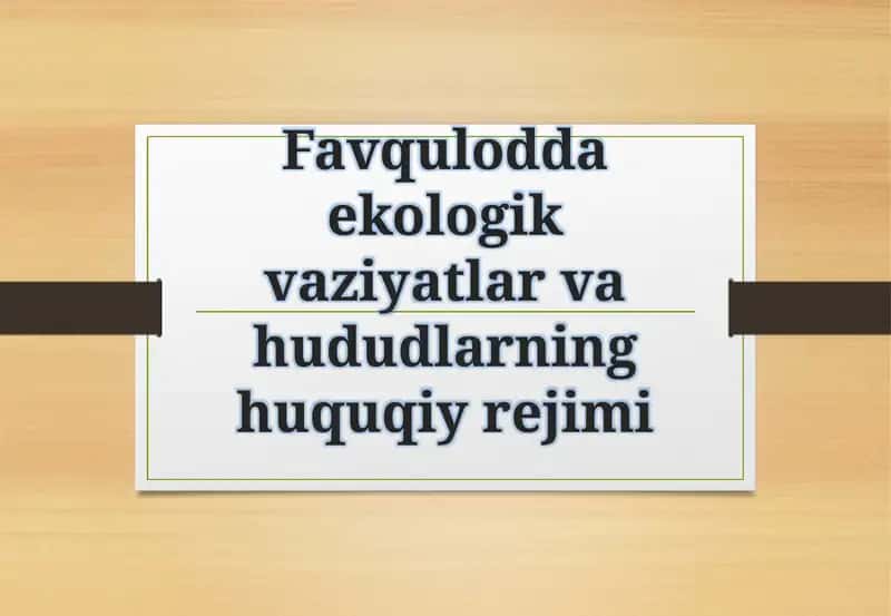 Favqulodda ekologik vaziyatlar va hududlarning huquqiy rejimi 1