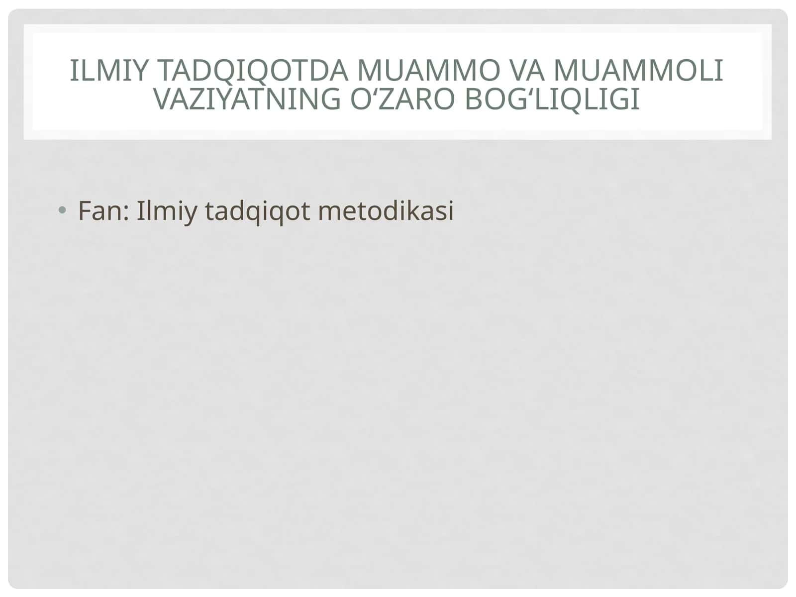 Ilmiytadqiqotdamuammovamuammolivaziyatningo‘zarobog‘liqligi 1