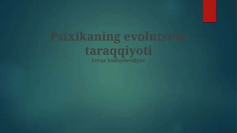 Psixikaning evolutsion taraqqiyoti 1