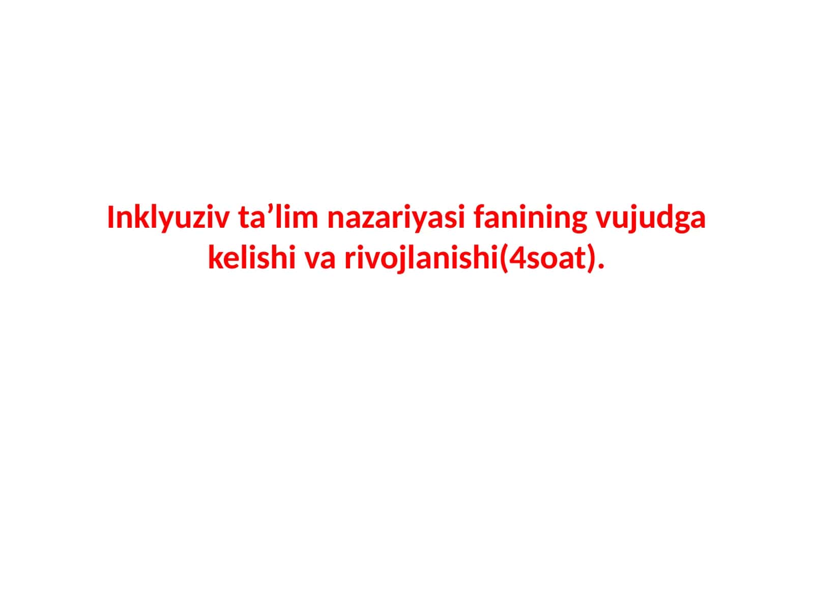 Inklyuziv ta’lim nazariyasi fanining vujudga kelishi va rivojlanishi 1