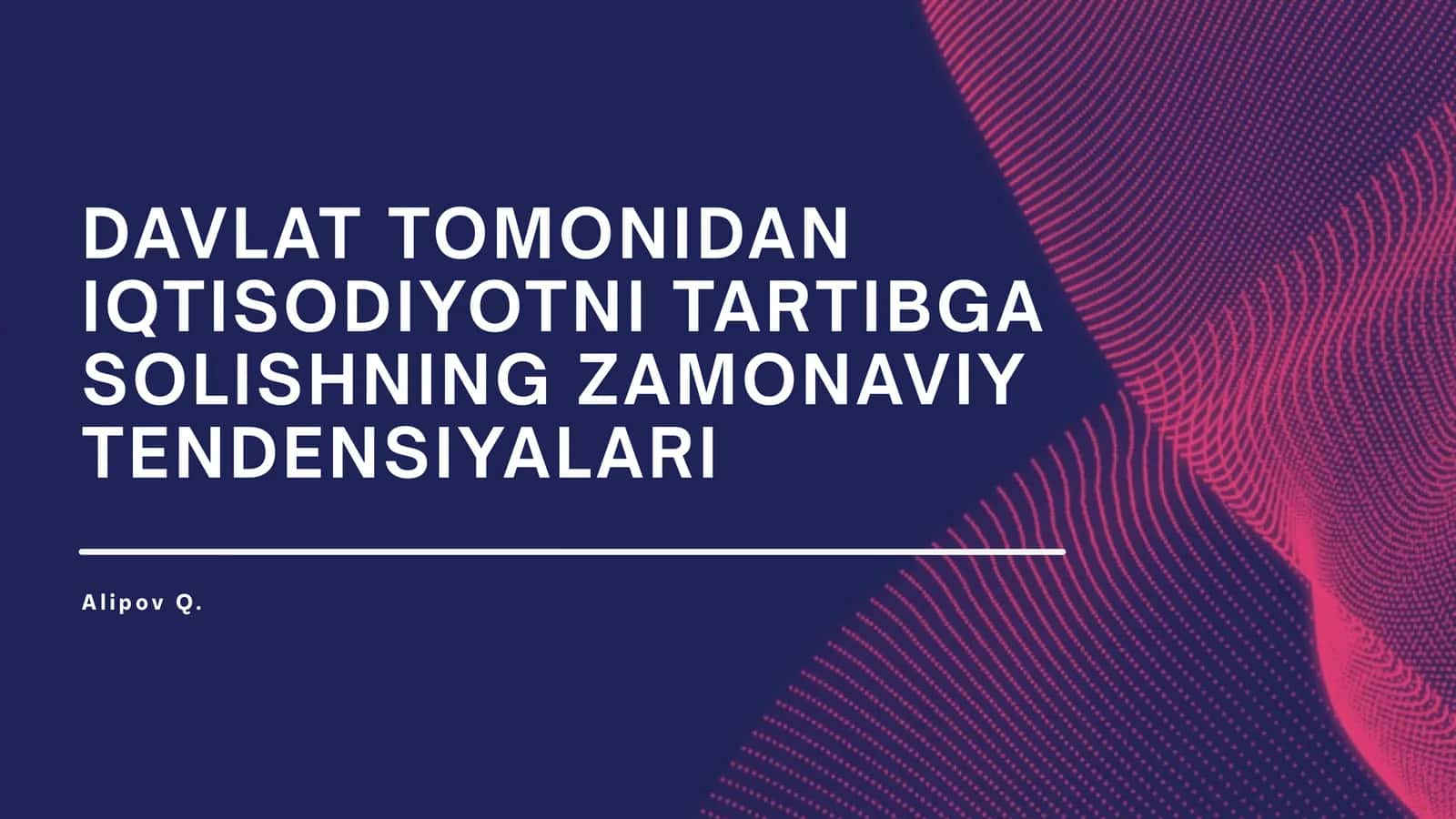 Davlat tomonidan iqtisodiyotni tartibga solishning zamonaviy tendensiyalari. 1