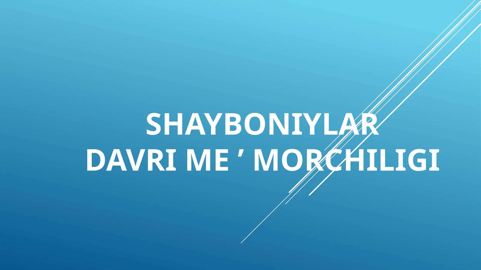 SHAYBONIYLAR DAVRI ME’MORCHILIGI 1