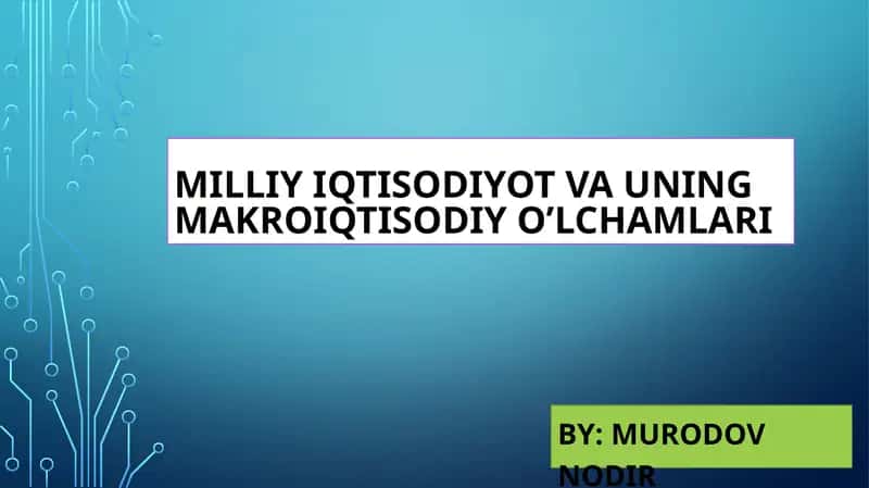 Milliy iqtisodiyot va Uning makroiqtisodiy o’lchamlari 1