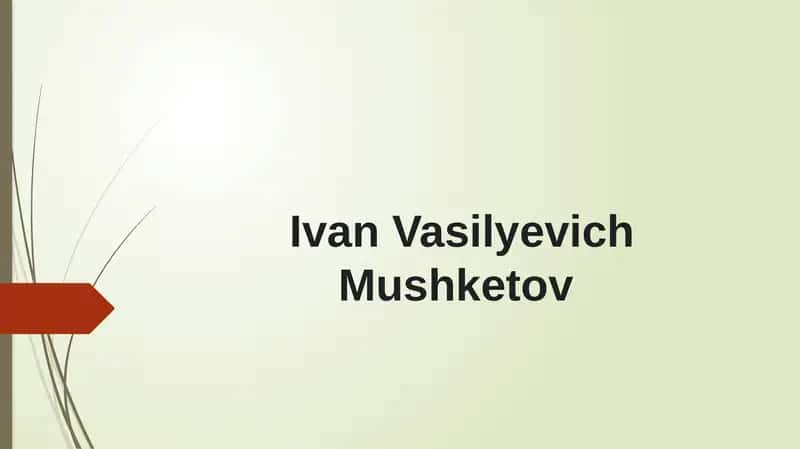 Ivan Vasilyevich Mushketov 1