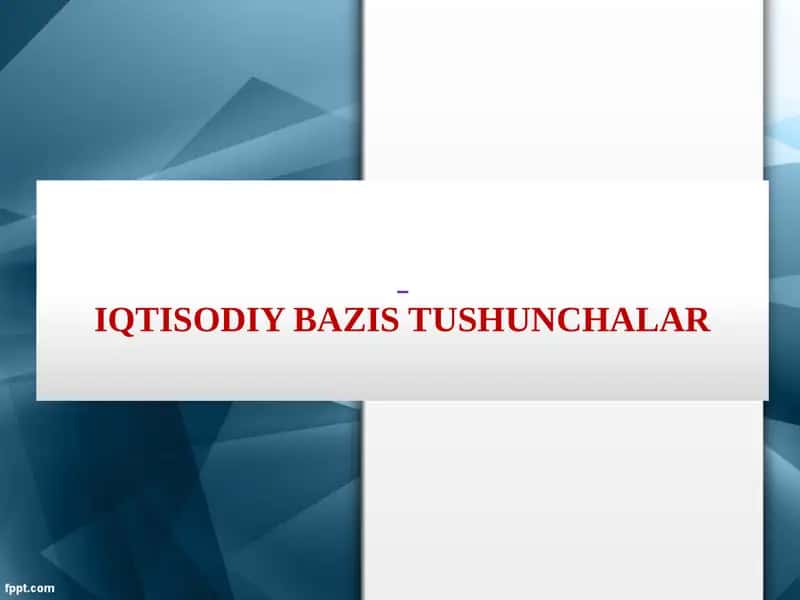 Iqtisodiy Bazis Tushunchalar 1
