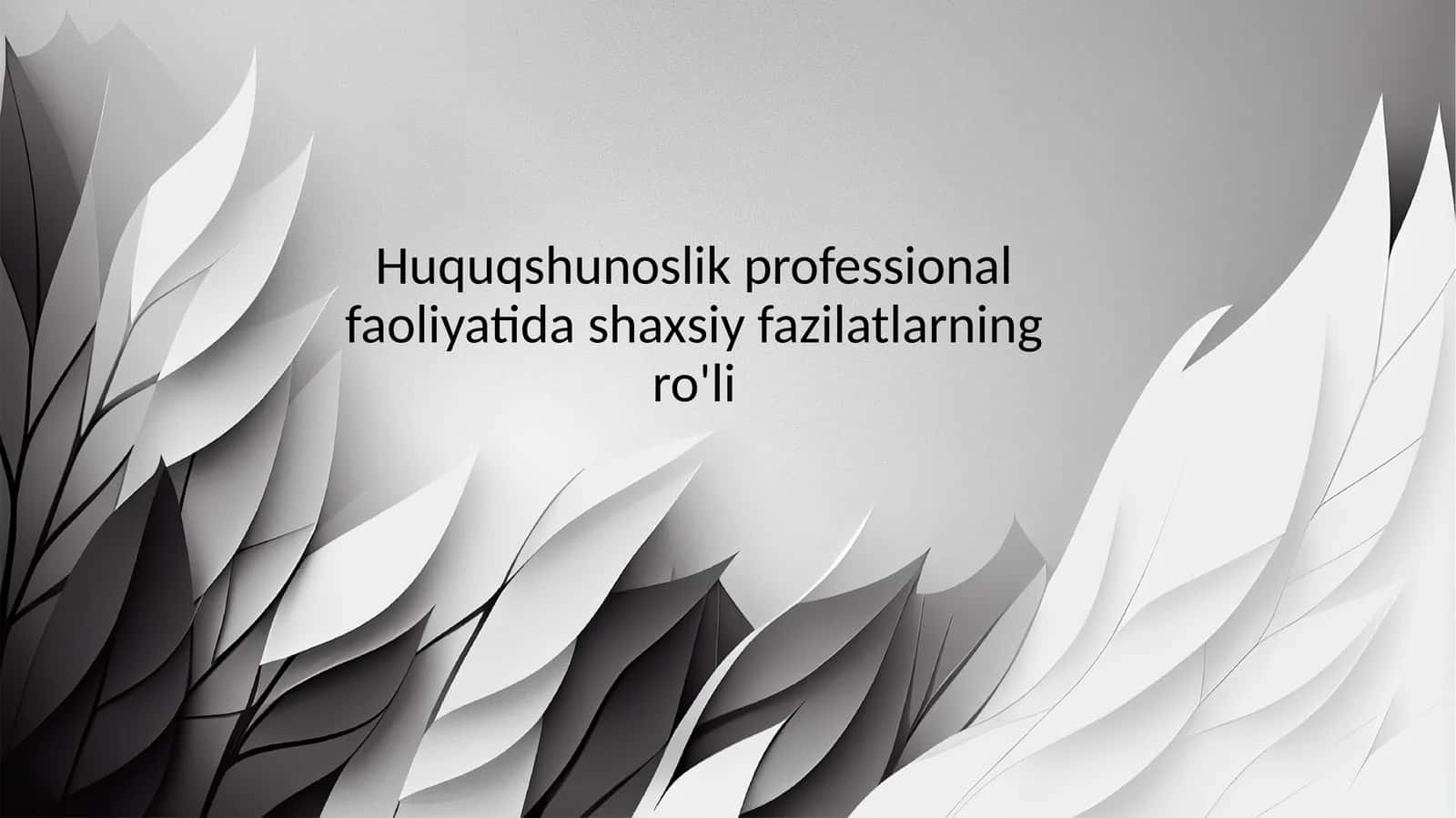 Huquqshunoslik professional faoliyatida shaxsiy fazilatlarning ro'li 1
