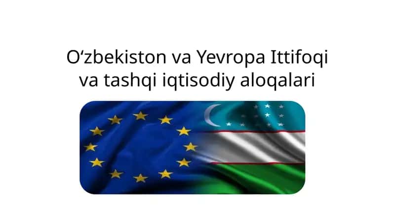 Oʻzbekiston va Yevropa Ittifoqiva tashqi iqtisodiy aloqalari 1