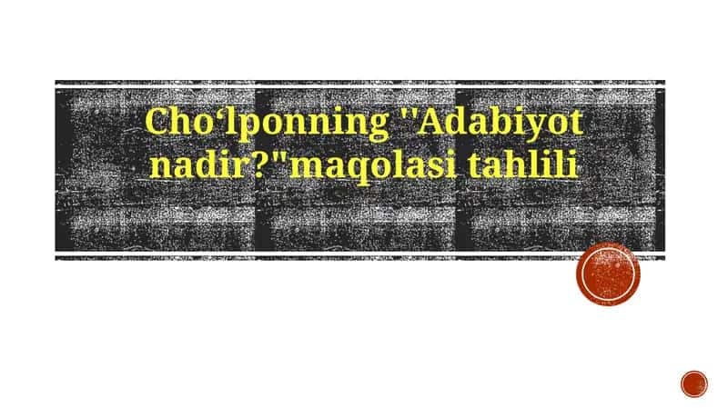 Choʻlponning''Adabiyotnadir?"maqolasitahlili 1