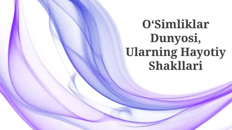 OʻSimliklar Dunyosi, Ularning Hayotiy Shakllari 1