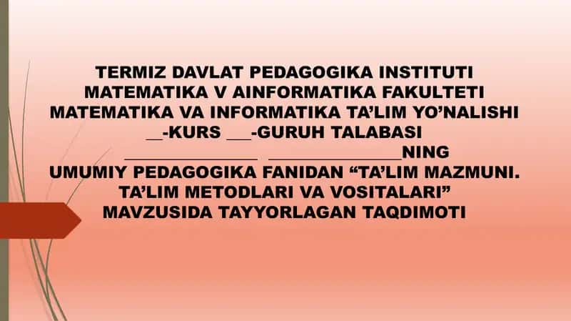 TA’LIM MAZMUNI. TA’LIM METODLARI VA VOSITALARI mavzusida taqdimot 1