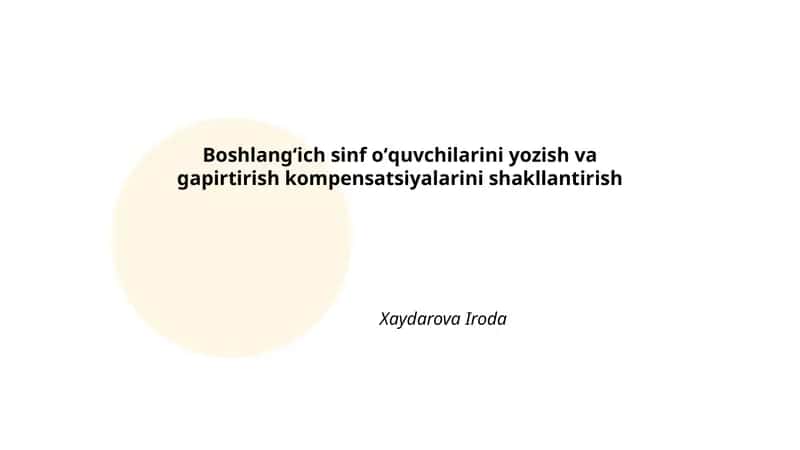 Boshlangʻich sinf oʻquvchilarini yozish va gapirtirish kompensatsiyalarini shakllantirish 1