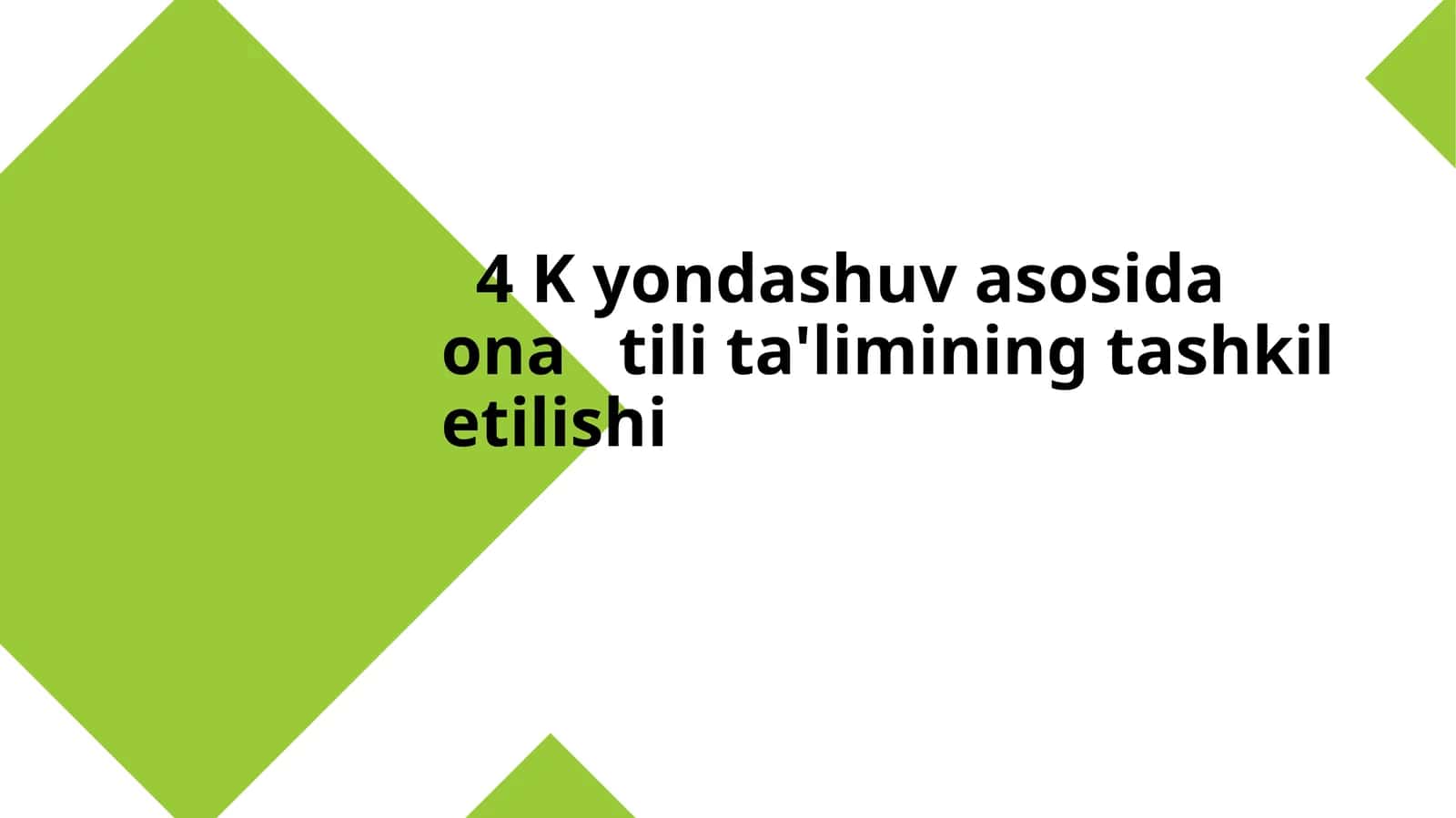 4 K yondashuv asosida onatili ta'limining tashkil etilishi 1