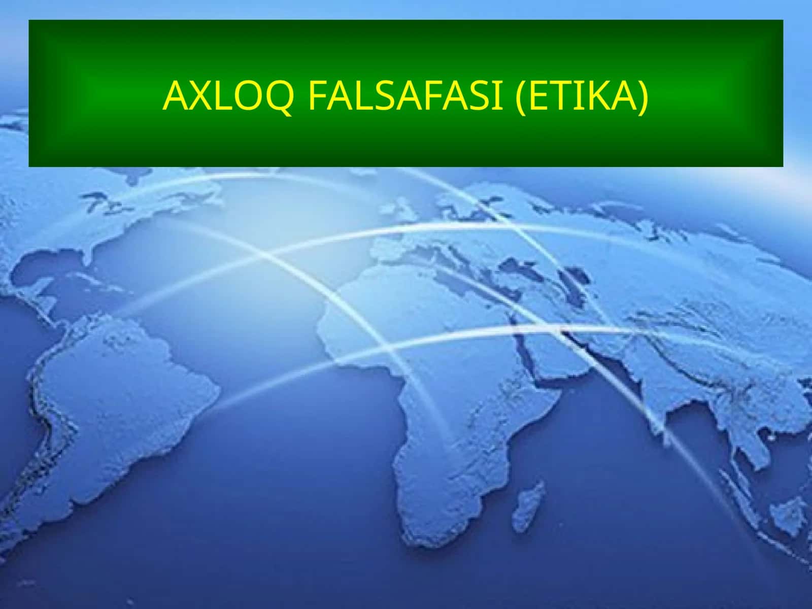 АХЛОҚ ФАЛСАФАСИ (ЭТИКА) 1