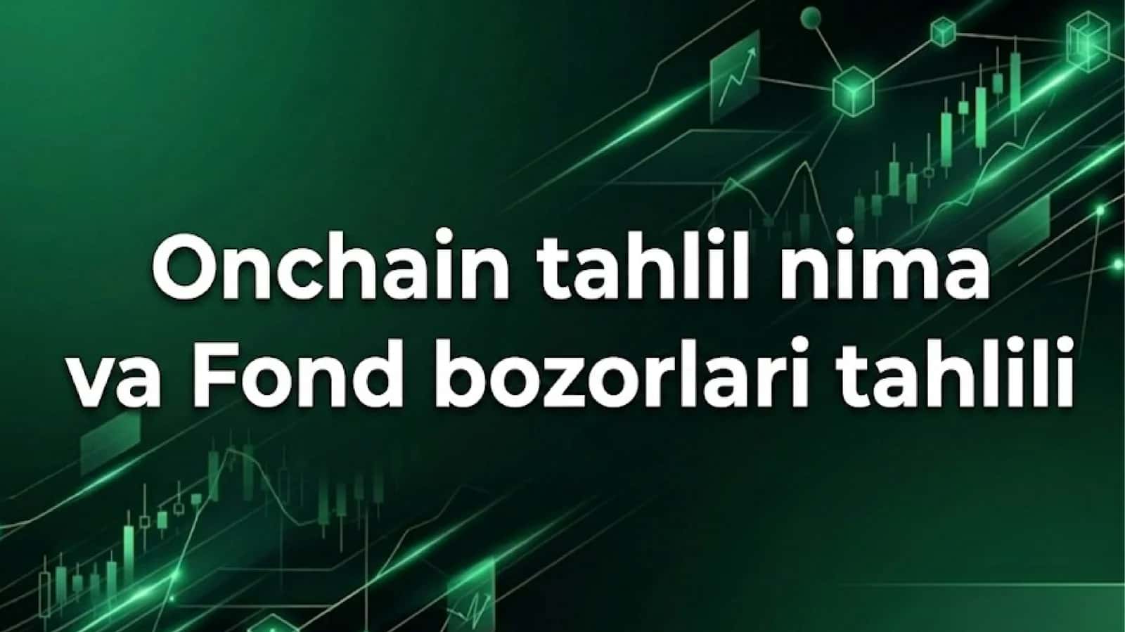 On-chain Tahlil: Moliya Bozorlarini Baholashdagi Yangi Paradigma 1