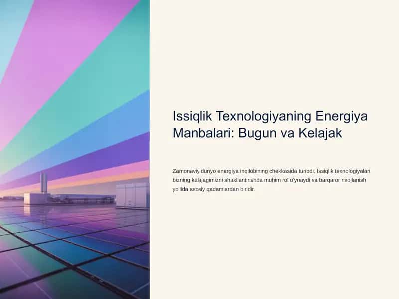 Issiqlik Texnologiyaning Energiya Manbalari: Bugun va Kelajak 1