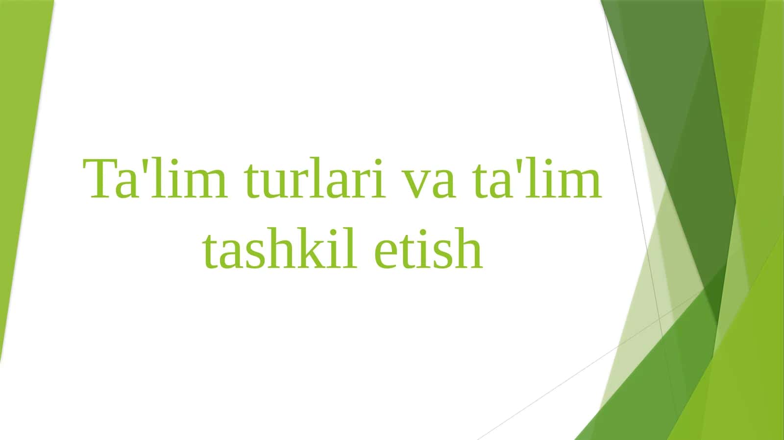 Ta'limturlari va ta'lim tashkilotish 1