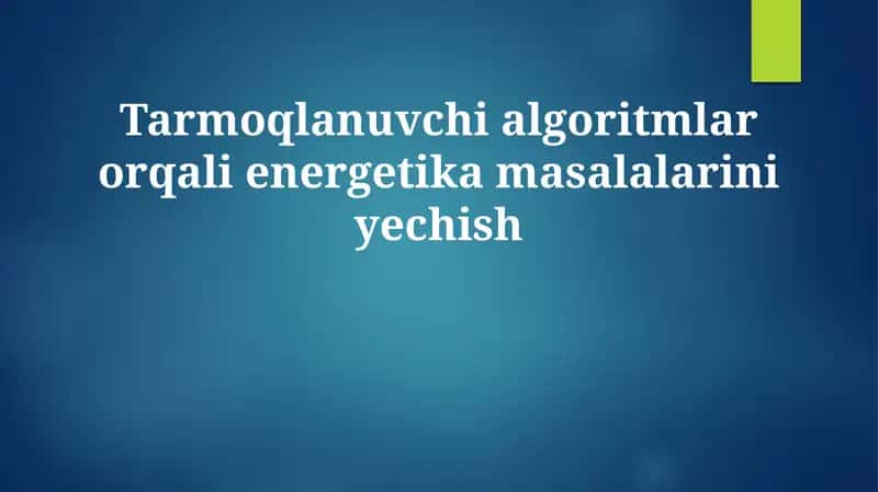 Tarmoqlanuvchi algoritmlar orqali energetika masalalarini yechish 1