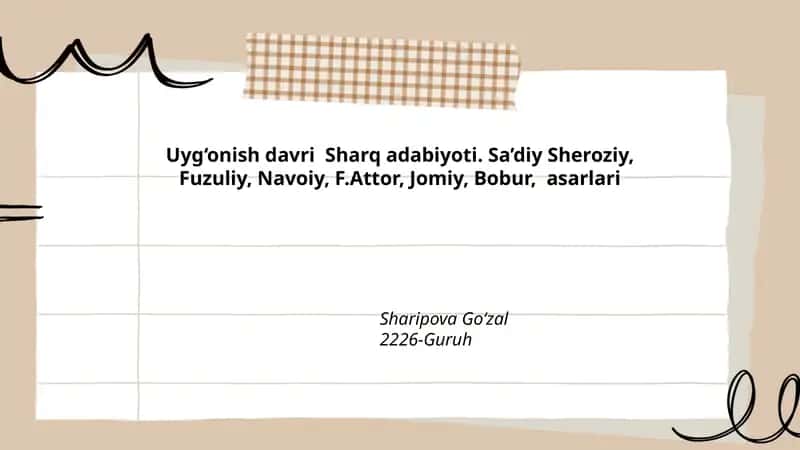 Uyg‘onish davri Sharq adabiyoti. Sa’diy Sheroziy, Fuzuliy, Navoiy, F.Attor, Jomiy, Bobur, asarlari 1
