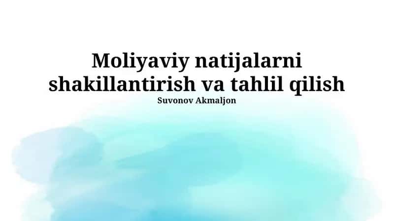 Moliyaviy natijalarni shakillantirish va tahlil qilish 1