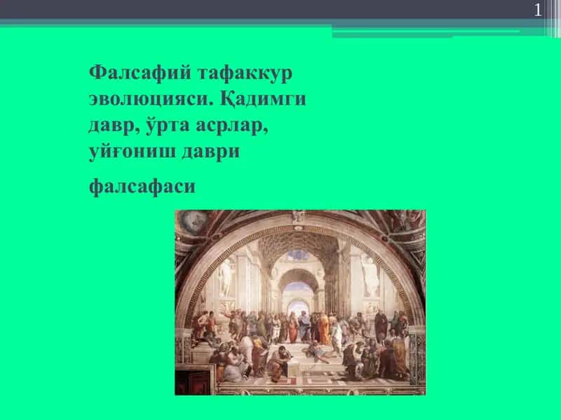 Qadimgi davr,o'rta asrlar,uyg'onish davri falsafasi 1