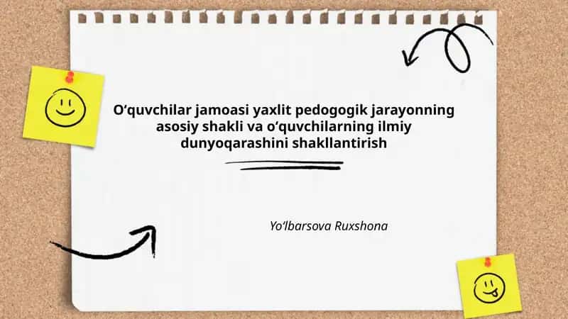 Oʻquvchilar jamoasi yaxlit pedogogik jarayonning asosiy shakli va oʻquvchilarning ilmiy dunyoqarashini shakllantirish 1