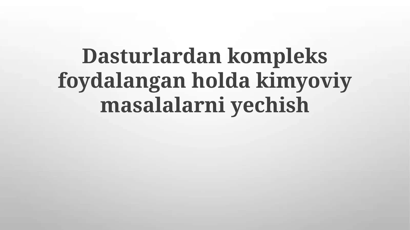 Murakkab Dasturlar Yordamida Kimyoviy Masalalarni Yechish 1