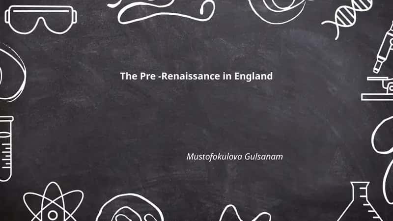 The Pre -Renaissance in England 1