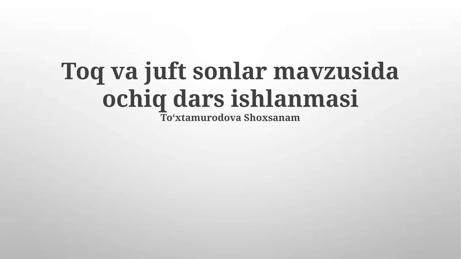 Toq va juft sonlar mavzusida ochiq dars ishlanmasi 1