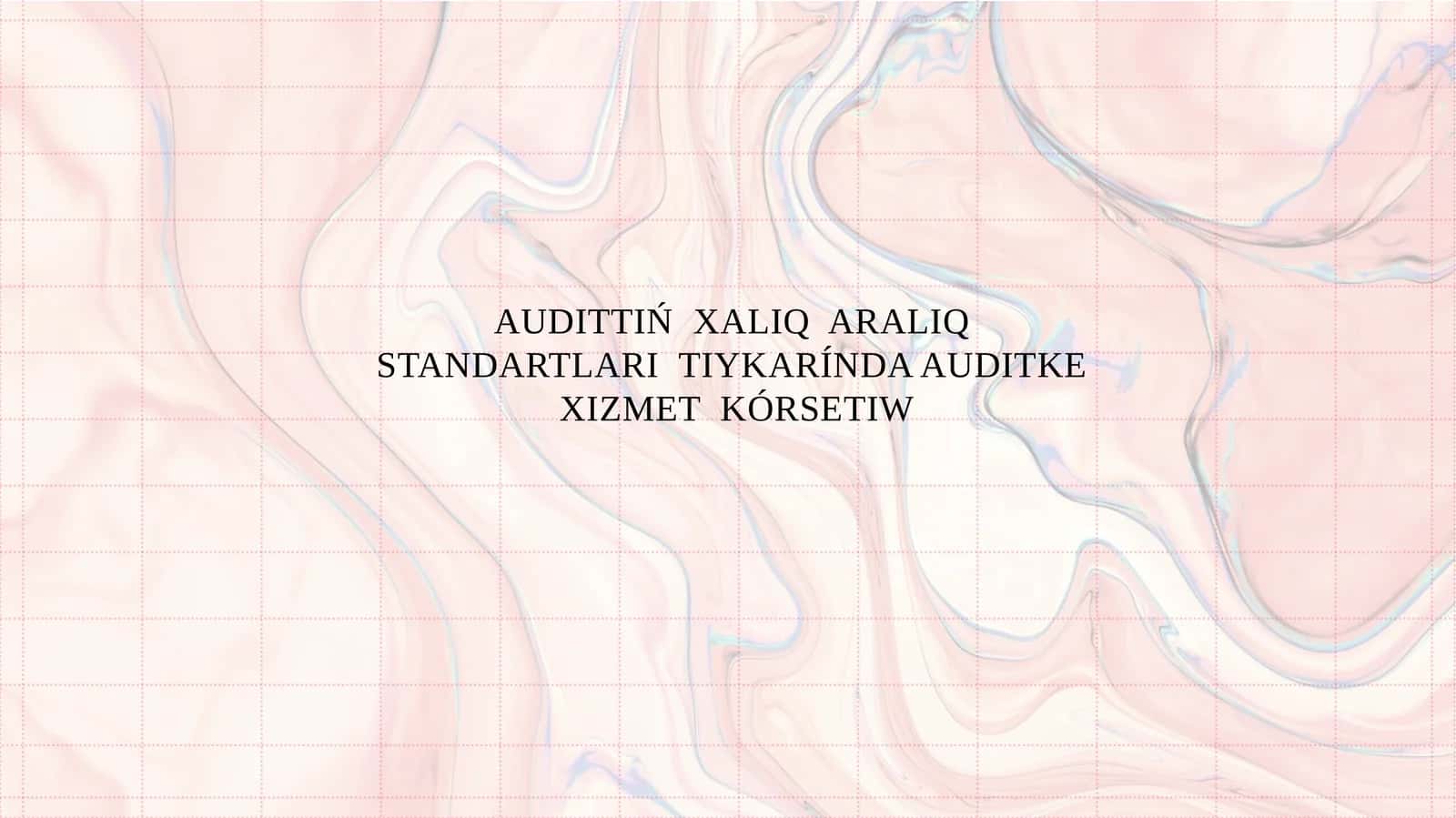 AUDITTIŃ XALIQ ARALIQ STANDARTLARI TIYKARÍNDA AUDITKEXIZMET KÓRSETIW 1