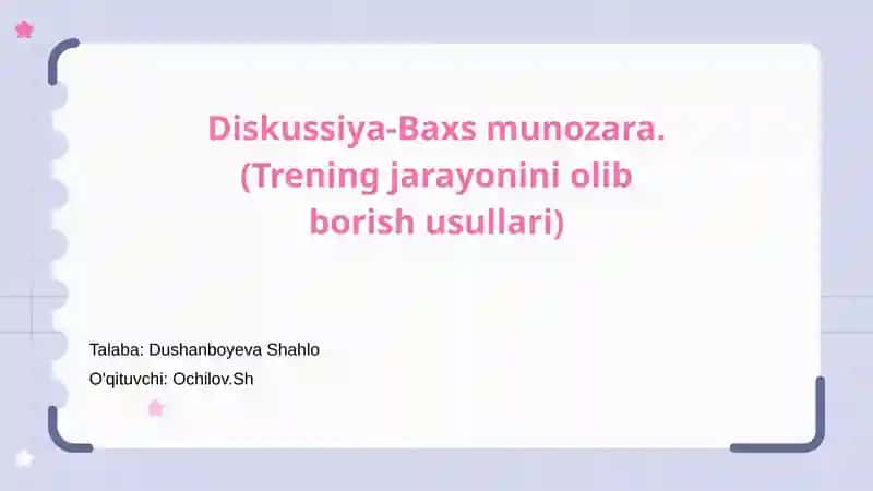Diskussiya-Baxs munozara (Trening jarayonini olib borish usullari) 1