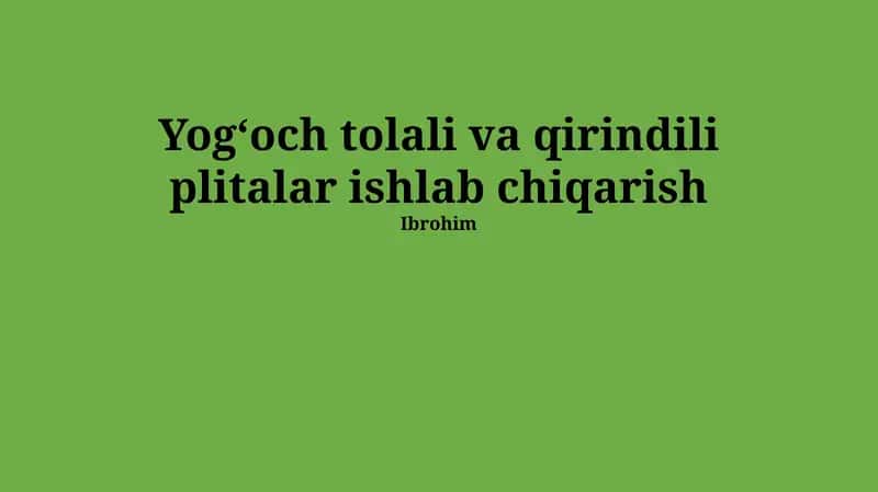 Yogʻoch tolali va qirindili plitalar ishlab chiqarish 1
