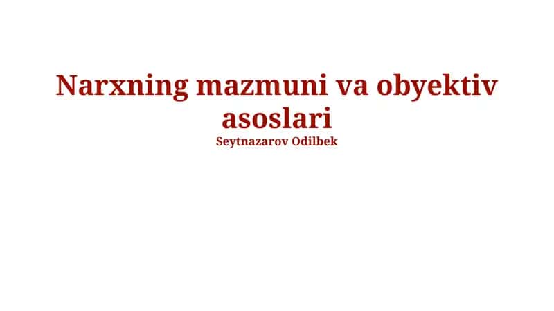 Narxning mazmuni va obyektiv asoslari 1
