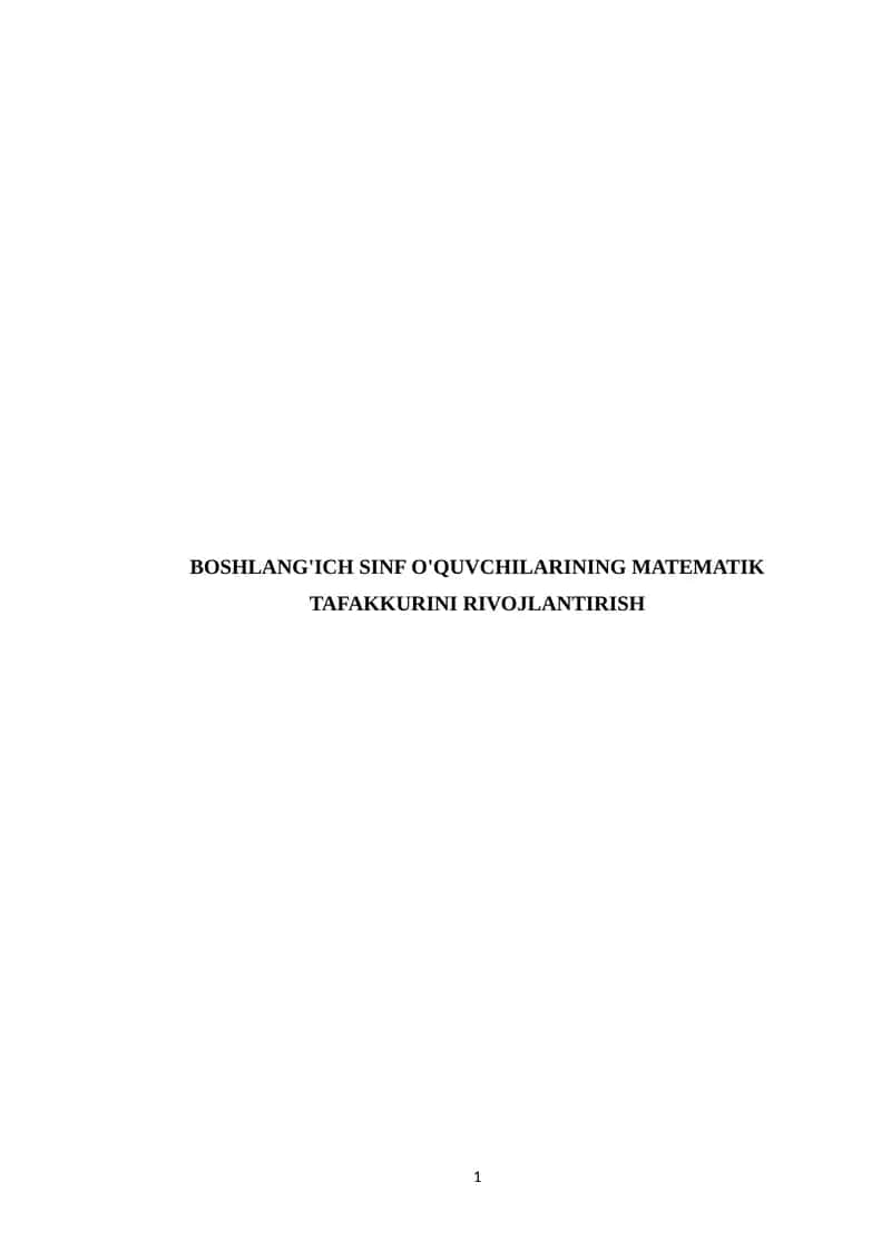 BOSHLANG'ICH SINF O'QUVCHILARINING MATEMATIK TAFAKKURINI RIVOJLANTIRISH 1