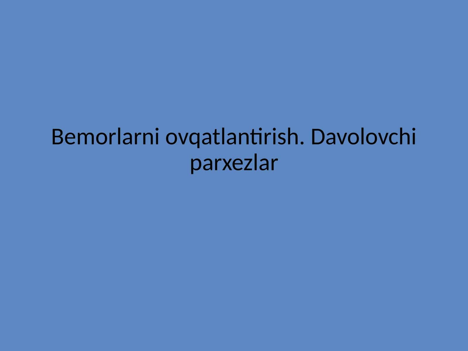 Bemorlarni ovqatlantirish. Davolovchi parxezlar 1