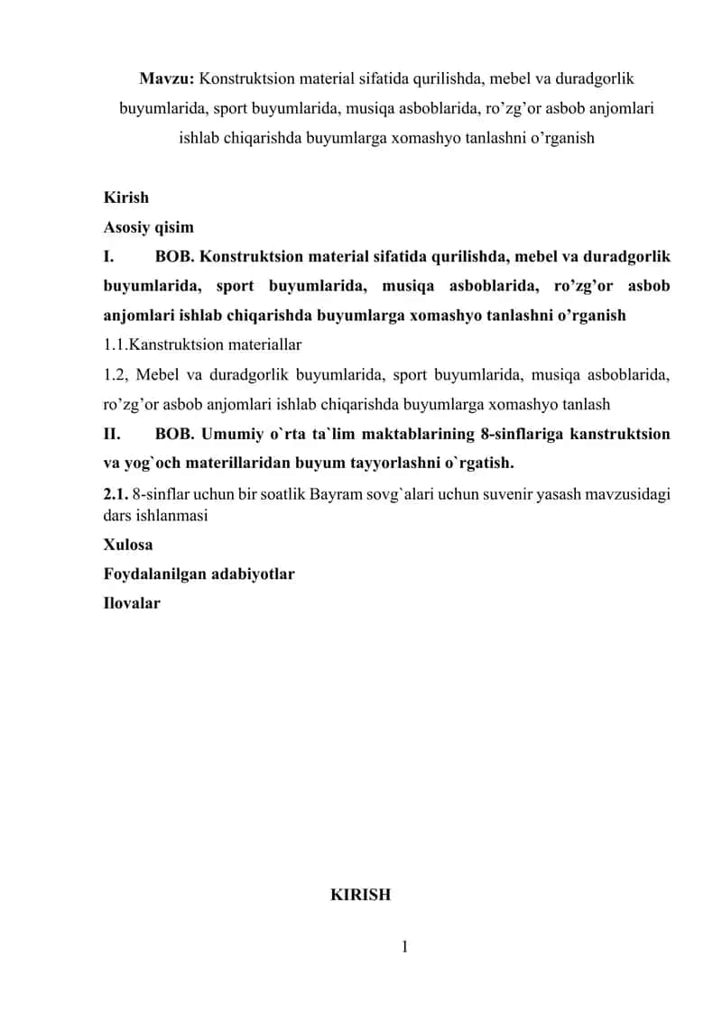 Konstruktsion material sifatida qurilishda, mebel va duradgorlik buyumlarida, sport buyumlarida, musiqa asboblarida, ro’zg’or asbob anjomlari ishlab chiqarishda buyumlarga xomashyo tanlashni o’rganish 1