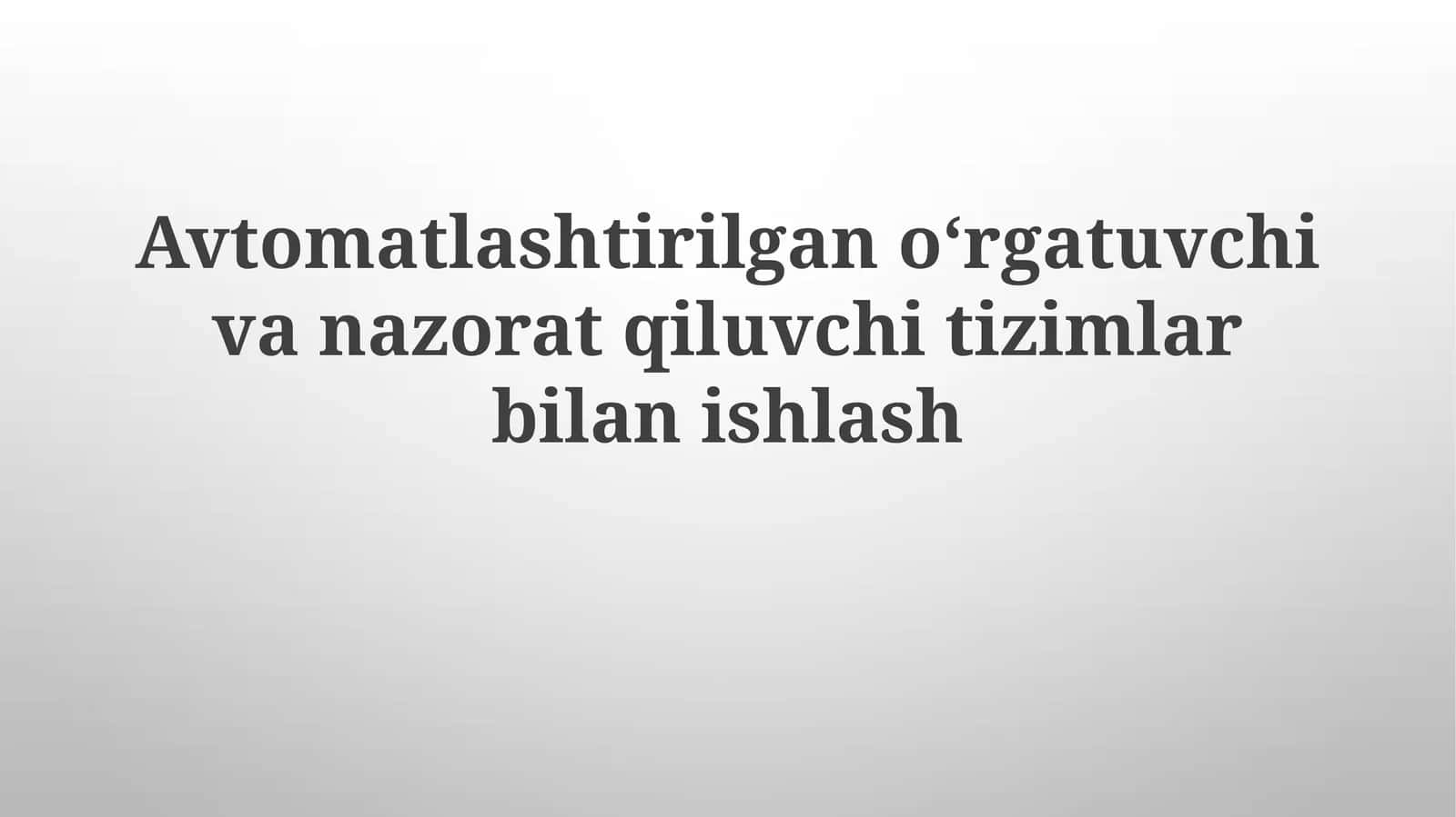 Avtomatlashtirilgan Ta'lim va Boshqaruv Tizimlariga Kirish 1